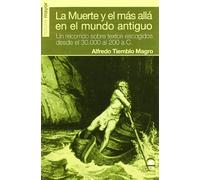 Muerte y más allá en el mundo antiguo: Un recorrido sobre textos escogidos desde el 30.000 al 200 a. C.