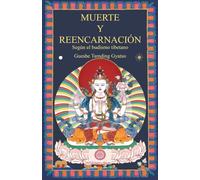 Muerte y reencarnación: según el budismo tibetano (BIBLIOTECA DE SABIDURIA Y COMPASION)
