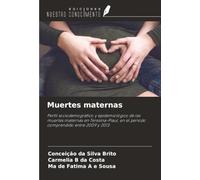 Muertes maternas: Perfil sociodemográfico y epidemiológico de las muertes maternas en Teresina-Piauí, en el periodo comprendido entre 2009 y 2013