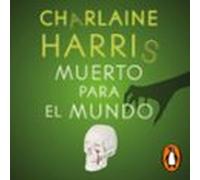 Muerto Para El Mundo (sookie Stackhouse 4) (audiolibro)