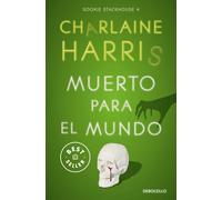 Muerto para el mundo (Sookie Stackhouse 4) | Charlaine Harris