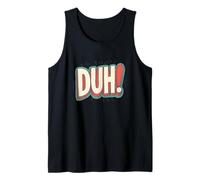 Muestra tu actitud con este gráfico de voz de Duh! Camiseta sin Mangas