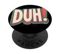 Muestra tu actitud con este gráfico de voz de Duh! PopSockets PopGrip Adhesivo