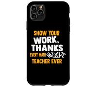 Muestra tu trabajo gracias a todos los profesores de matemáticas diciendo Carcasa para iPhone 11 Pro Max
