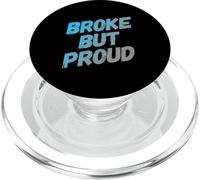 Muéstrame el Dinero por el Que Estoy quebrado La Gente quebrada Pero Orgullosa PopSockets PopGrip para MagSafe