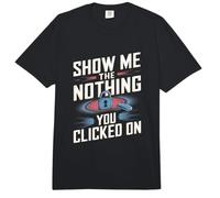 Muéstrame la Nada en lo Que hiciste Clic en la Seguridad cibernética Divertida Comfort Colors Adult Heavyweight T-Shirt