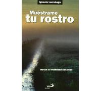 Muéstrame Tu rostro: Hacia la intimidad con Dios (Nuevos fermentos)