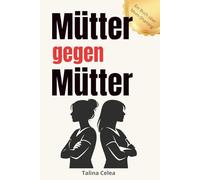 Mütter gegen Mütter: Warum wir aufhören müssen, uns gegenseitig zu beurteilen.