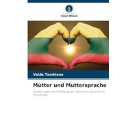 Mütter und Muttersprache: Einstellungen zur Erhaltung der litauischen Sprache für ihre Kinder