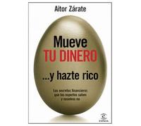 Mueve tu dinero y hazte rico: 1 (Espasa Hoy)