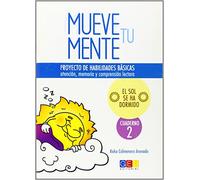 Mueve tu mente 2 / Editorial GEU/ A partir de 6 años / Trabaja la atención, memoria y comprensión / Recomendado para desarrollar la concentración: el sol se ha dormido (PRIMARIA)