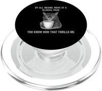 Muévete a un Ritmo Glacial, Sabes Que me emociona Gato Molesto PopSockets PopGrip para MagSafe