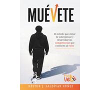 MUÉVETE: El método para dejar de sobrepensar y desarrollar las competencias que conducen al éxito