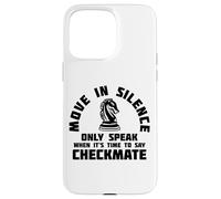 Muévete en silencio solo habla cuando es hora de decir jaque mate Carcasa para iPhone 15 Pro Max
