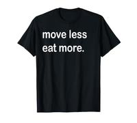 Muévete Menos Come más fórmula de Aumento de Peso de Perezoso Camiseta