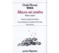Muevo mi sombra: (Haikus escogidos): 744 (poesía Hiperión)