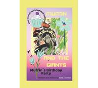 MUFFIN AND THE GIANTS: MUFFIN´S BIRTHDAY PARTY