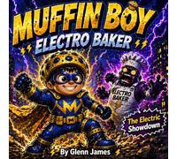 Muffin Boy: Electro Baker: The Electric Showdown