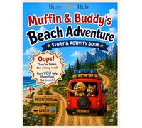 Muffin & Buddy's Beach Adventure: Story and Activity Book for Ages 4-7 | Mazes, Word Search, Spot the Difference, Colouring & More (Busy Mum Hub Activity Books)