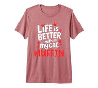 Muffin con Nombre de Gato La Vida es Mejor con mi Muffin de Gato Camiseta Premium