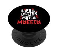 Muffin con Nombre de Gato La Vida es Mejor con mi Muffin de Gato PopSockets PopGrip Adhesivo
