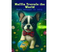 Muffin Travels the World / Мафін мандрує по світу (Amazing Adventures of Maffin)