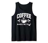Mug Coffee Makes Me Poop Sign That Says Coffee Makes Me Poop Camiseta sin Mangas