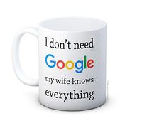 mug-tastic I Don't Need Google My Wife Knows Everything - Taza de Café de Cerámica