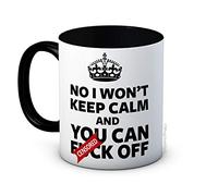 mug-tastic No I Won't Keep Calm and You Can F*ck Off - Divertido Taza de Café de Cerámica