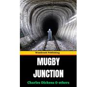 Mugby Junction: Tales from the Vibrant World of a Victorian Railway Station