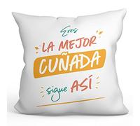 MUGFFINS Cojín 40x40 cm para CUÑADA Relleno Incluído - En Español - Eres EL Mejor Sigue ASÍ - Regalo Original y Divertido