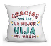 MUGFFINS Cojín 40x40 cm para Hija Relleno Incluído - En Español - Gracias por ser Original y Divertido