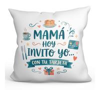 MUGFFINS Cojín con Relleno Regalo Madre Divertido | Cojín mamá Gracioso con Frase Mamá Hoy invito yo... con tu Tarjeta en Español 40x40cm poliéster | progenitores v3