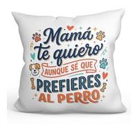 MUGFFINS Cojín con Relleno Regalo Madre Divertido | Cojín mamá Gracioso con Frase Mamá te Quiero Aunque sé Que prefieres al Perro en Español 40x40cm poliéster | progenitores v1