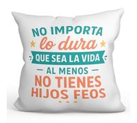 MUGFFINS Cojín con Relleno Regalo Madre y Padre Divertido | 40x40cm | cojin mamá y papá Gracioso No Importa lo Dura Que Sea la Vida al Menos no Tienes Hijos feos | cumpleaños Navidad v1.3MA