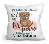 MUGFFINS cojín Perro con Relleno | Trabajo Duro para Que mi Perro Tenga una Vida Mejor en Español | Regalo Original, Cojines Divertidos para Regalar, Humor | Gatitos y Perritos v8