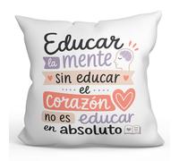 MUGFFINS cojín Profesora con Relleno | cojín Profesor con Frase Educar la Mente sin educar el corazón no es educar en absoluto en Español | Regalo profe Agradecimiento | Enseñanza v1