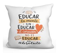 MUGFFINS cojín Profesora con Relleno | cojín Profesor con Frase Educar la Mente sin educar el corazón no es educar en absoluto en Español | Regalo profe Agradecimiento | Enseñanza v2