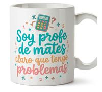 MUGFFINS regalo profesora matemáticas | taza profe con frase Soy profe de mates claro que tengo problemas en Español | cerámica 330 Ml 11 oz | desayuno | Profesorado v6