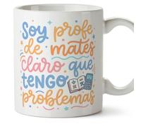 MUGFFINS regalo profesora matemáticas | taza profe con frase Soy profe de mates claro que tengo problemas en Español | cerámica 330 Ml 11 oz | desayuno | Profesorado v5