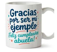MUGFFINS Taza abuela cumpleaños | idea regalo original | frase Gracias por ser mi ejemplo ¡Feliz cumpleaños abuela! en Español | 330 Ml | cerámica resistente | Abuelitos-3 v8