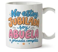 MUGFFINS taza abuela divertida con frase No estoy jubilada soy abuela a jornada completa en Español | regalo cumpleaños navidad | 330 Ml 11 oz | Abuelitos-3 v1