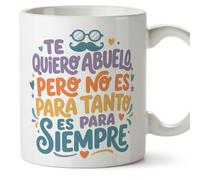 MUGFFINS taza abuelo con frase Te quiero abuelo pero no es para tanto es para siempre en Español | regalo original | cumpleaños, navidad | 330 Ml / 11 oz | Abuelitos-3 v1