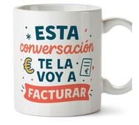 MUGFFINS taza autónomo con frase Esta conversación te la voy a facturar en Español | divertido regalo autónomo freelance | 330 Ml 11 oz | Autónomos v2