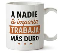 MUGFFINS taza con frases motivadoras | Mug cerámica 330 Ml/11 oz | regalo motivador | A nadie le importa trabaja más duro en Español Motivacional-ES v1