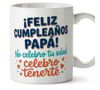MUGFFINS Taza cumple papá con frase ¡Feliz cumpleaños papá! No celebro tu edad celebro tenerte en Español | regalo original desayuno café 330 Ml 11 oz | regalos cumpleaños padre | papi mami v5