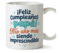 MUGFFINS Taza cumple papá con frase ¡Feliz cumpleaños papá! Otro año más siendo imprescindible en Español | regalo original desayuno café 330 Ml 11 oz | regalos cumpleaños padre | papi mami v5