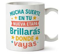MUGFFINS taza despedida compañero trabajo | regalo despedida trabajo | con frase Mucha suerte en tu nueva etapa Brillarás donde vayas en Español | 330 Ml 11 oz | cerámica resistente | Adiós compa v1