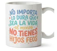 MUGFFINS Taza divertida para padre con frase No importa lo dura que sea la vida al menos no tienes... en Español | Regalo original Día del Padre | 330 Ml | papi mami v2