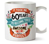 MUGFFINS (taza en inglés) Sixty Birthday Mug -"It Took me 60 Years to Become This Awesome and Almost Perfect" - Funny Anniversary Present for People 60 Years Old.